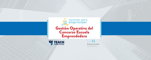 Aprender para Emprender: Gestión Operativa del Concurso Escuela Emprendedora 2022-01